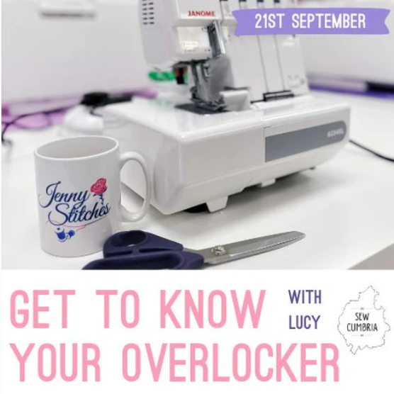 Get To Know Your Overlocker - Saturday 21st September 2024