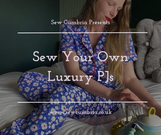 Sew Your Own Luxury PJ's - 8 Week Evening Workshop (Starting Thursday 17th October)